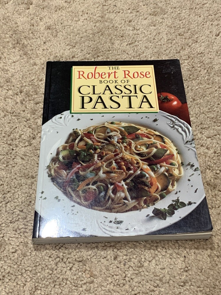 Classic Pasta Recipes Book by Robert Rose (1997 Paperback)