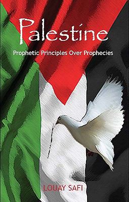 Palestine: Prophetic Principles over Prophecies