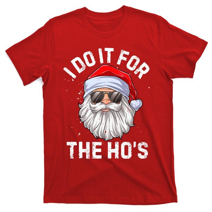 T-Shirt I Do It For The HoS Funny Inappropriate Christmas TShirt Unisex