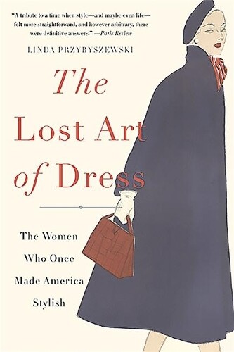 Linda Przybyszewski The Lost Art of Dress (Paperback)