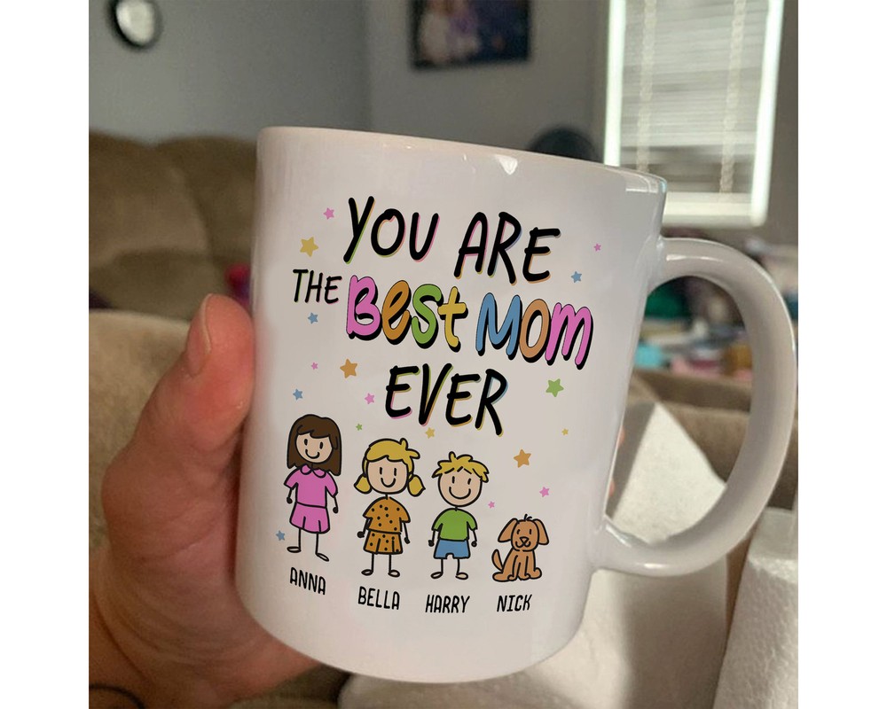 Personalized You Are The Best Mom Ever Mug Mom Birthday Mug Best Mom Ever Mug