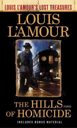 Louis L'Amour The Hills of Homicide (Paperback) Louis L'Amour's Lost Treasures