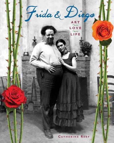 Catherine Reef Frida and Diego: Art, Love, Life (Hardback)