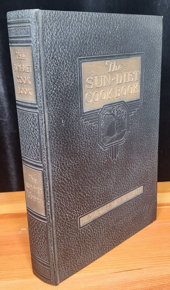 Sun-Diet Way to Health Cookbook by Anna Lana Alsaker 1935 First Edition LB HC EMB