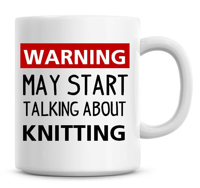 Warning May Start Talking About Knitting Coffee Mug Funny Humor Coffee