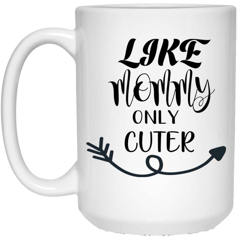 Funny Life Mommy Only Cuter White Ceramic Novelty Coffee Mug
