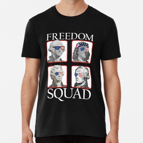 Freedom Squad Founding Fathers Revolution Great Gift Idea Premium T-Shirt S-5XL
