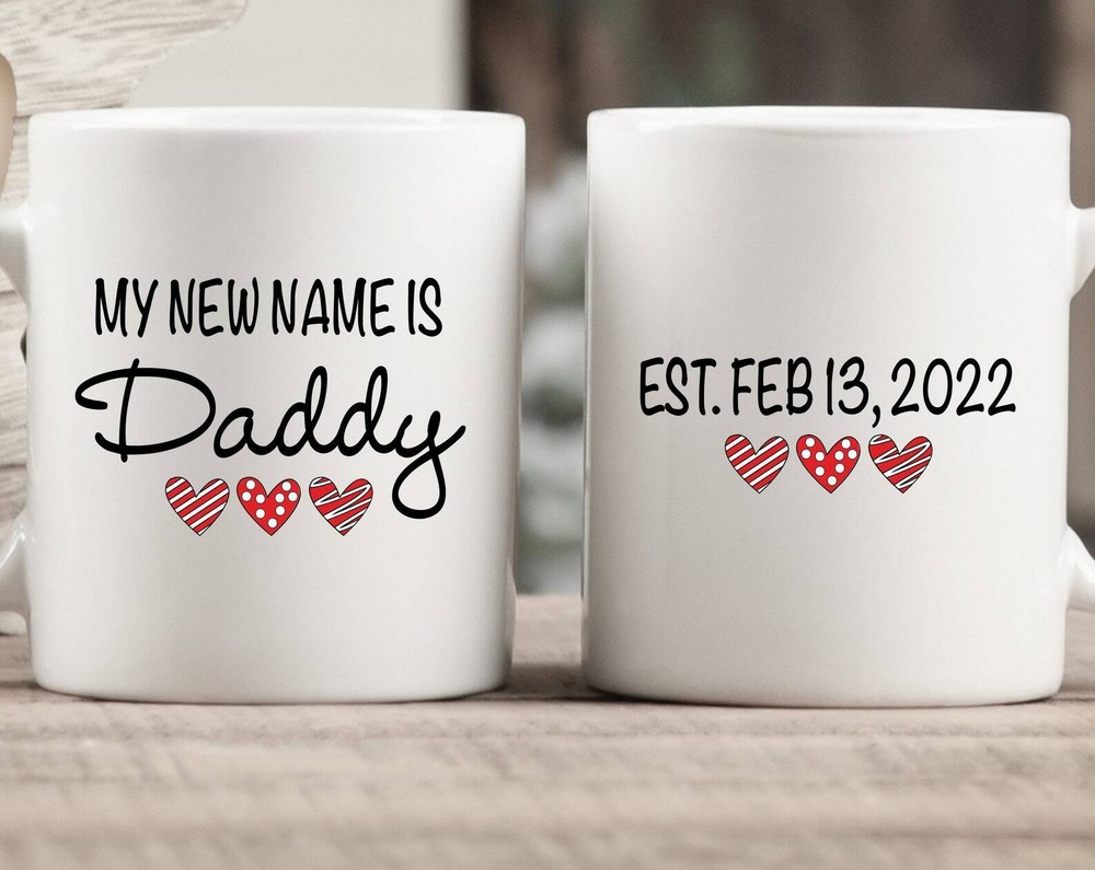 Fathers Day Mug Gift For New Dad My New Name Is Daddy Custom Mug For New Father