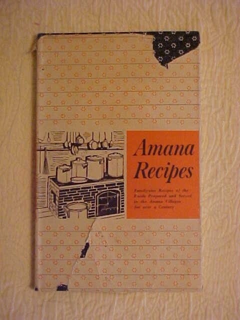 AMANA RECIPES Cookbook by Ladies Auxiliary, Welfare Club Homestead, Iowa (1948