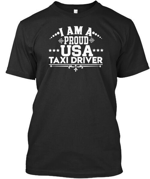 Proud Usa Taxi Drivers T-Shirt Made in the USA Size S to 5XL