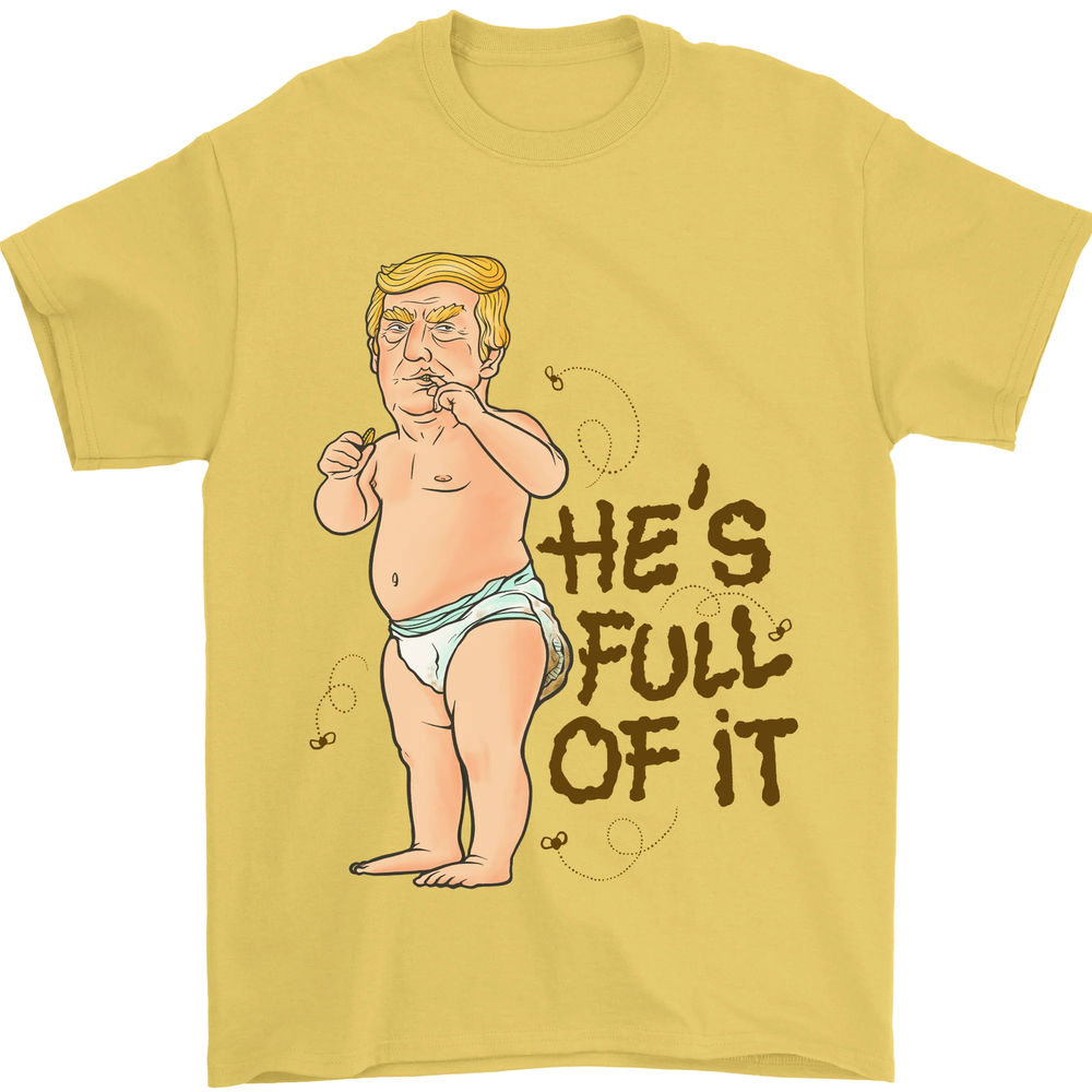 Donald Trump Hes Full of It Sh!#T Funny Mens T-Shirt 100% Cotton