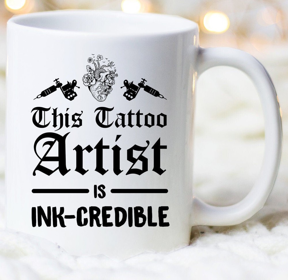 This Tattoo Artist Is Ink Credible Mug Tattoo Artist Mug Tattoo Artist Gift