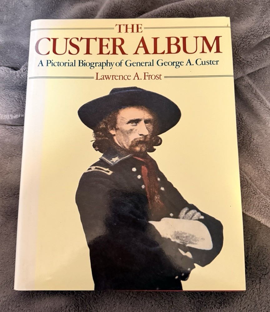 The Custer Album A Pictorial Biography by Lawrence Frost 1984