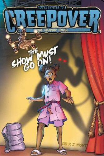The Show Must Go On! The Graphic Novel (You're Invited to a Creepover: The