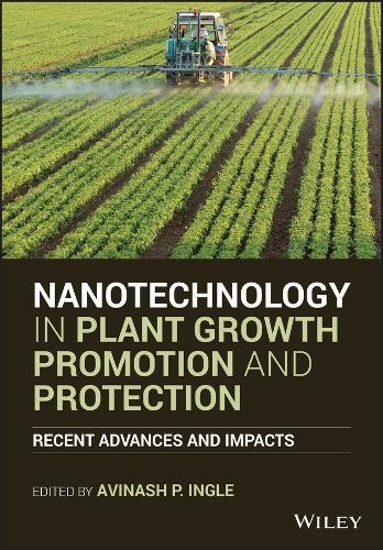 Nanotechnology in Plant Growth Promotion and Protection – Recent Advances and I…