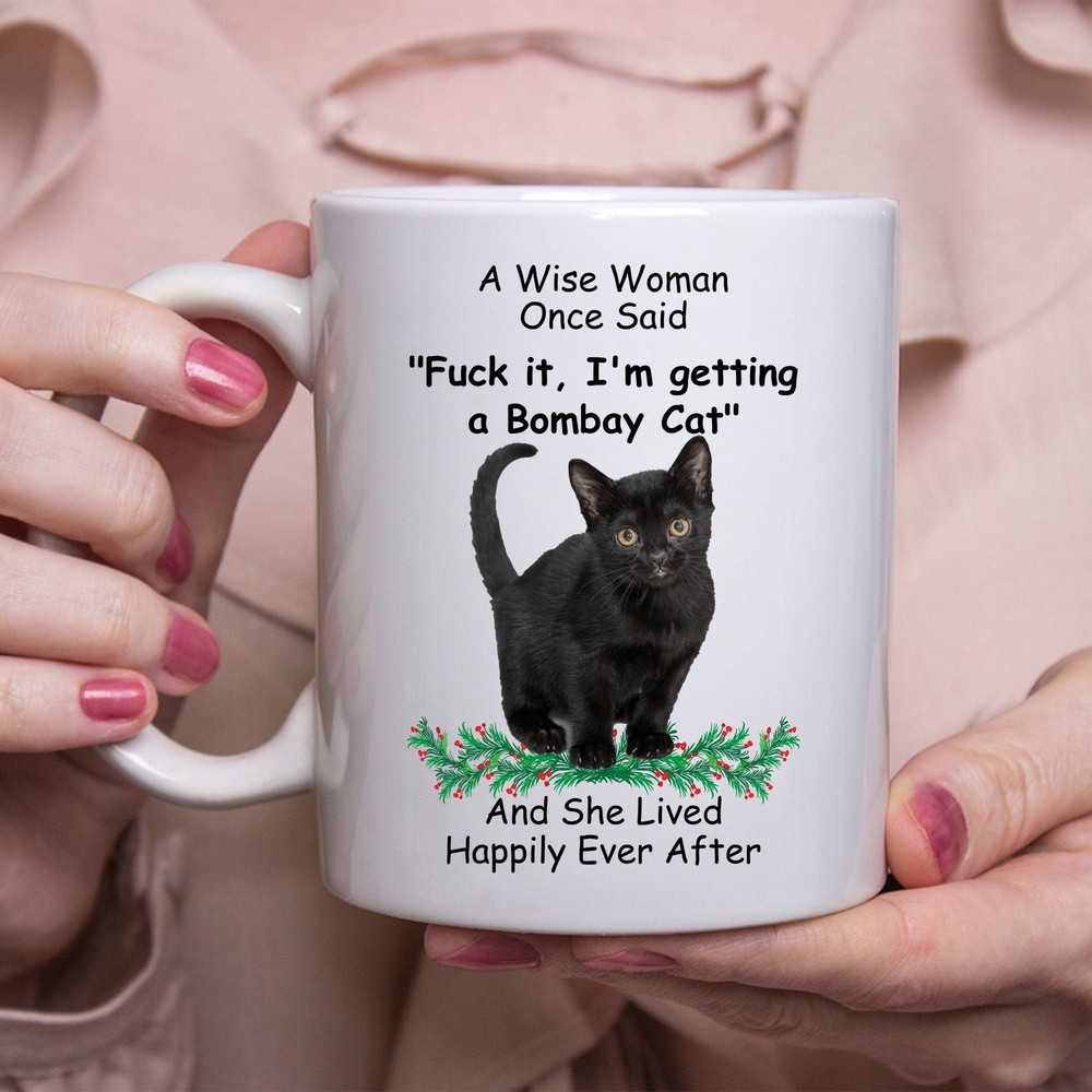 Funny Bombay Cat Gifts For Women A Wise Woman Once Said Coffee Mug White