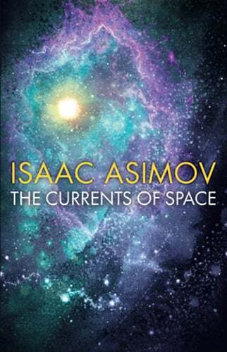 The Currents of Space by Isaac Asimov: New