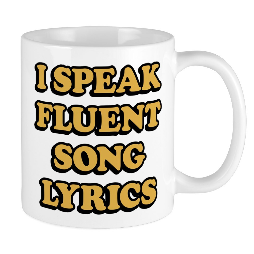 CafePress I Speak Fluent Song Lyrics 11 oz Ceramic Mug (52300422)