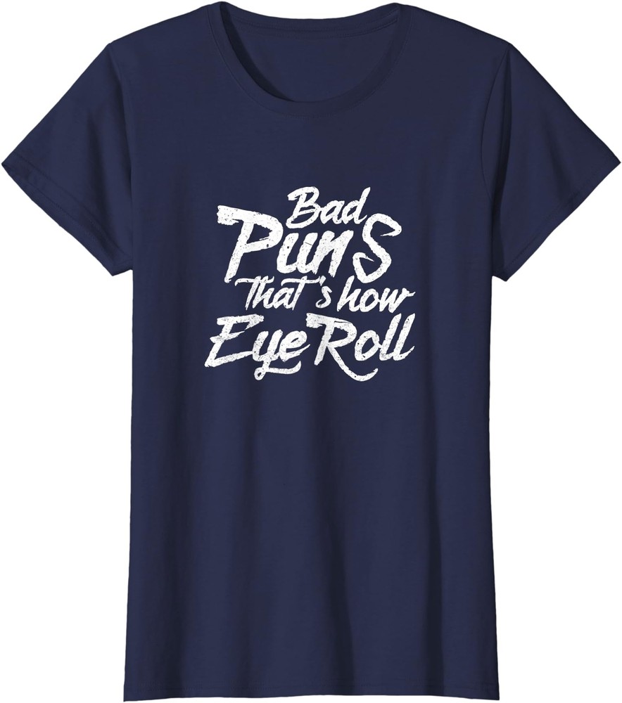 Bad Puns That's How Eye Roll Funny Saying Sarcasm Ladies' Crewneck T-Shirt