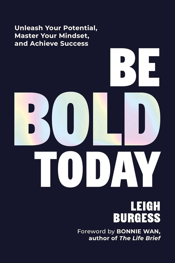 Be BOLD Today: Unleash Your Potential, Master Your Mindset Hardcover – 2024