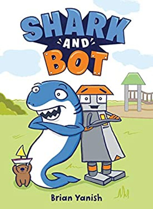 Shark and Bot : a Graphic Novel Hardcover Brian Yanish