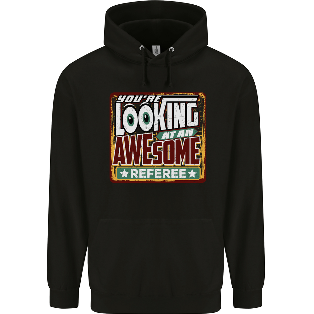 Youre Looking at an Awesome Referee Mens 80% Cotton Hoodie