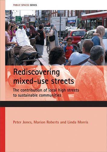Marion Roberts Linda Morris Peter Jon Rediscovering mixed-use stree (Paperback)