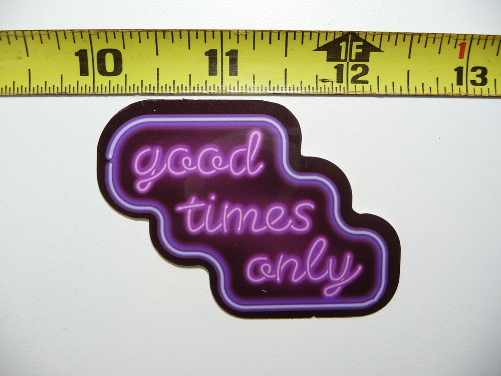 Colorful Cursive Neon Sticker Decal for Fun Good Times Only