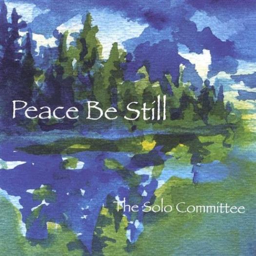 The Solo Committee Peace Be Still MUSIC AUDIO CD gospel folk worship praise 2004