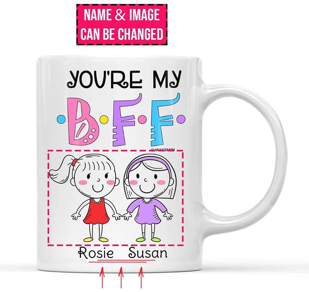 You're My Bff Mug Personalized