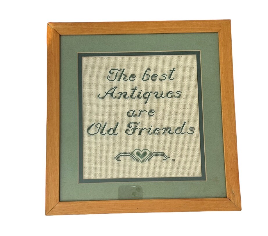 Cross Stitch Finish And Framed “ The Best Antiques Are Old Friends” 11” X 12”