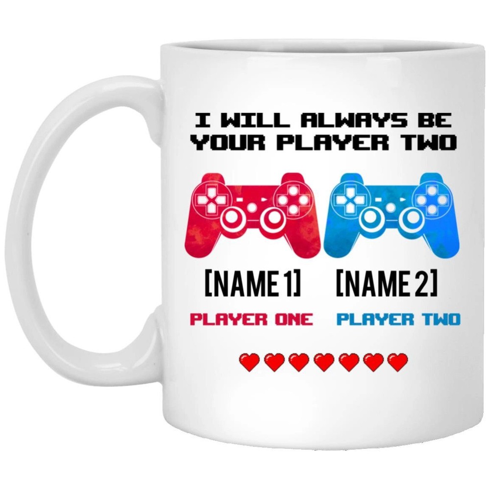 Personalized I Will Always Be Your Player Two Ceramic Coffee Mug