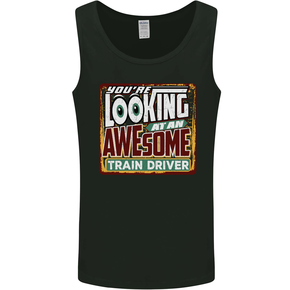Youre Looking at an Awesome Train Driver Mens Vest Tank Top