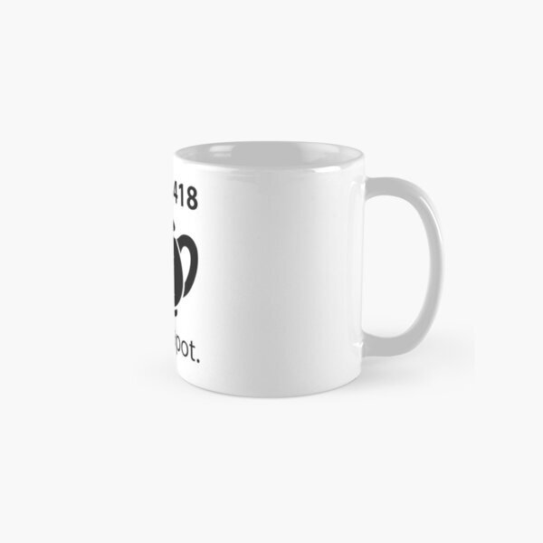 ERROR 418 : I'm a teapot Classic Mug