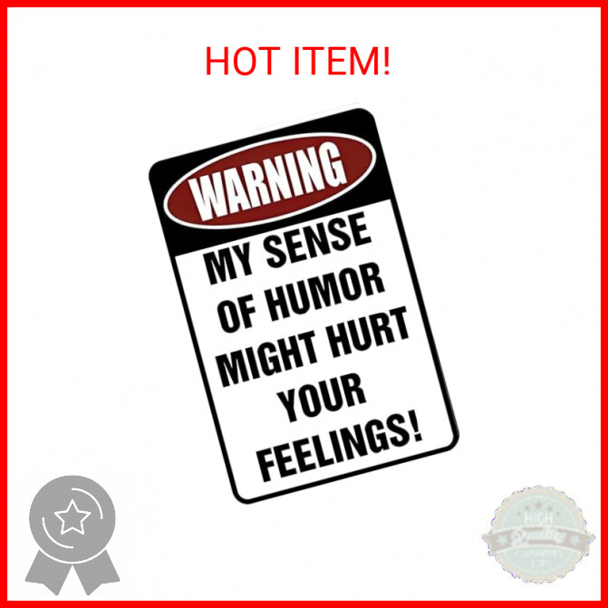 Custom Kraze Warning My Sense of Humor Might Hurt Your Feelings! ¨C Funny Metal