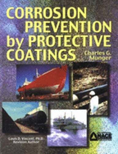 Corrosion Prevention by Protective Coatings by Charles G Munger: Used