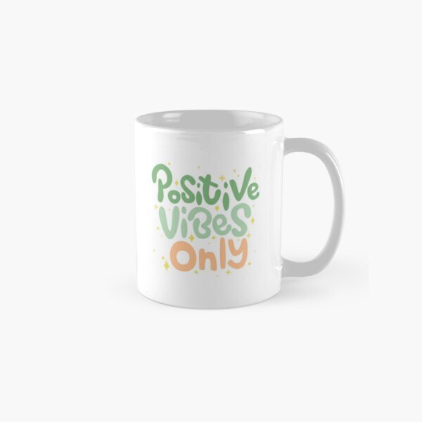 positive vibe mug Classic Mug, Gift For Family