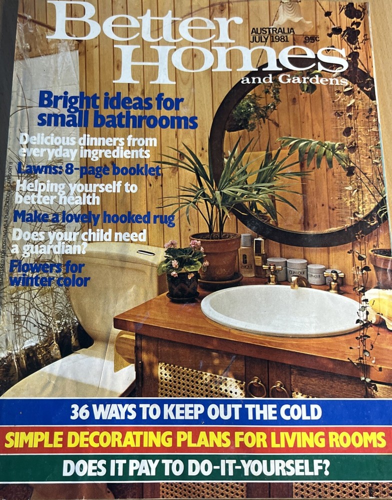 Better Homes and Garden Magazine Australian Vintage July 1981 Retro Decorating