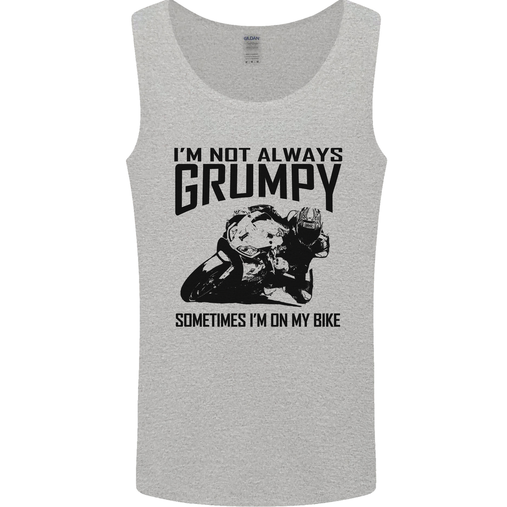 Im Not Always Grumpy Motorbike Biker Funny Mens Vest Tank Top
