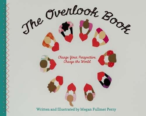 The Overlook Book: Change Your Perspective, Change the World by Fullmer Perry