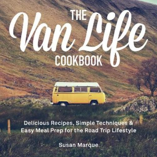 Susan Marque The Van Life Cookbook (Hardback)
