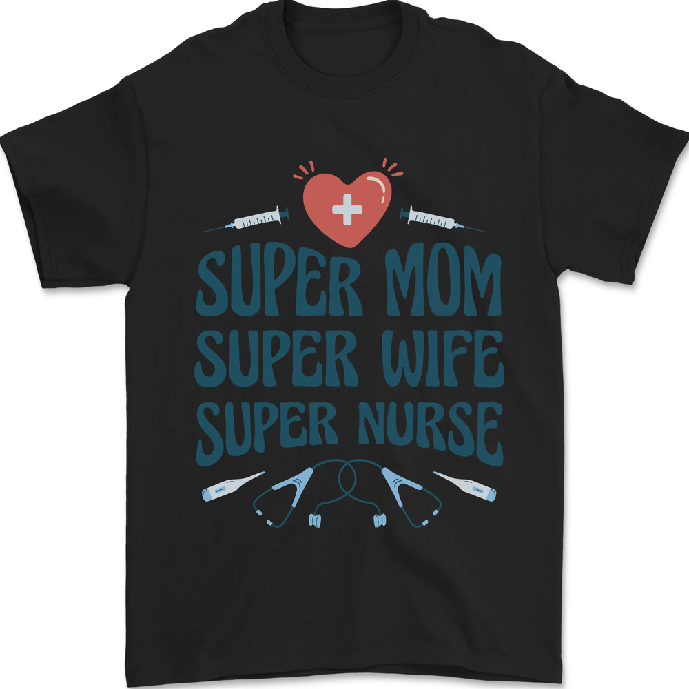 Super Mom Wife Nurse Mothers Day Gift Mens T-Shirt 100% Cotton