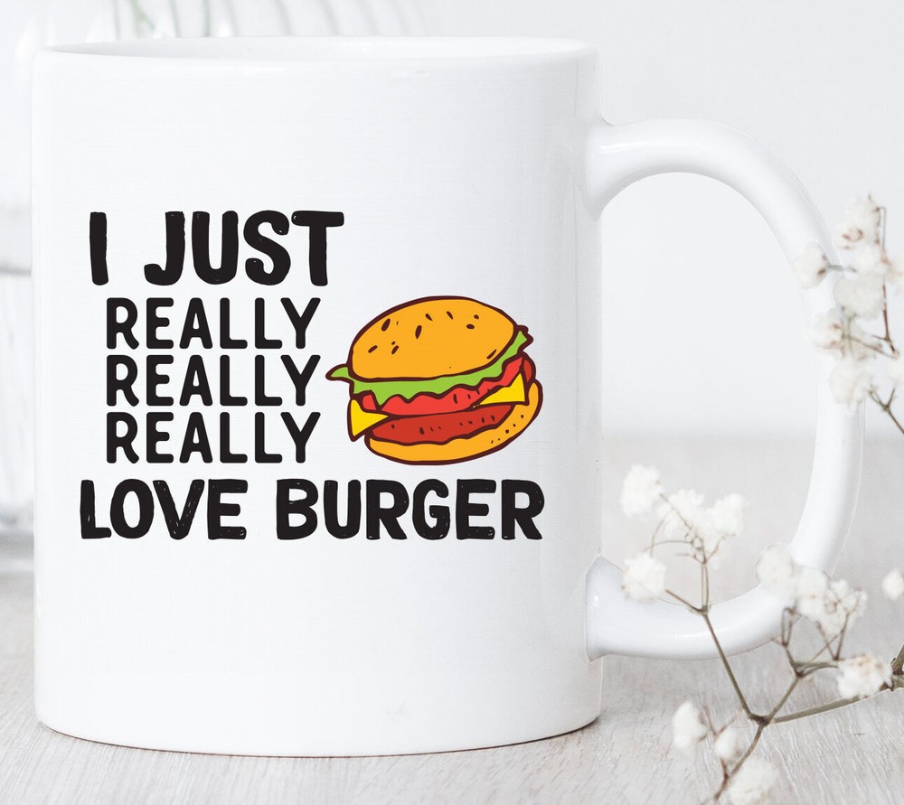 Burger I Just Really Really Love Mug Burger Mug Cute Hamburger Gift Burger Lover