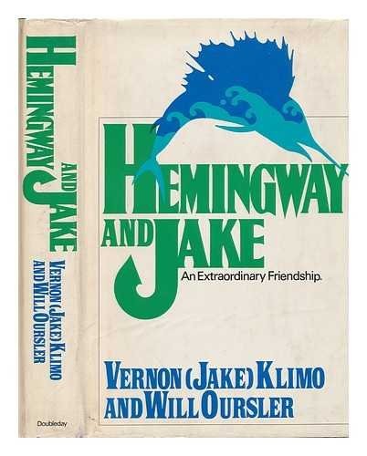 Hemingway and Jake by Vernon Klimo and Will Oursler Hardcover – An Extraordinary Friendship