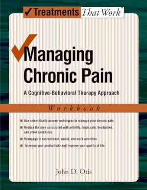 Managing Chronic Pain: A Cognitive-Behavioral - Paperback, by Otis John - Good o