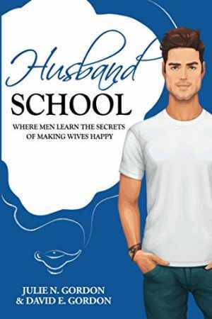 Husband School: Where Men Learn - Paperback, by Gordon Julie N.; - Acceptable n