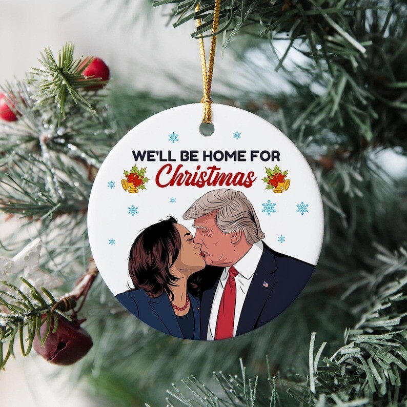 Trump Kamala Harris Funny Ornament, We'll Be Home For Christmas, Election 202...