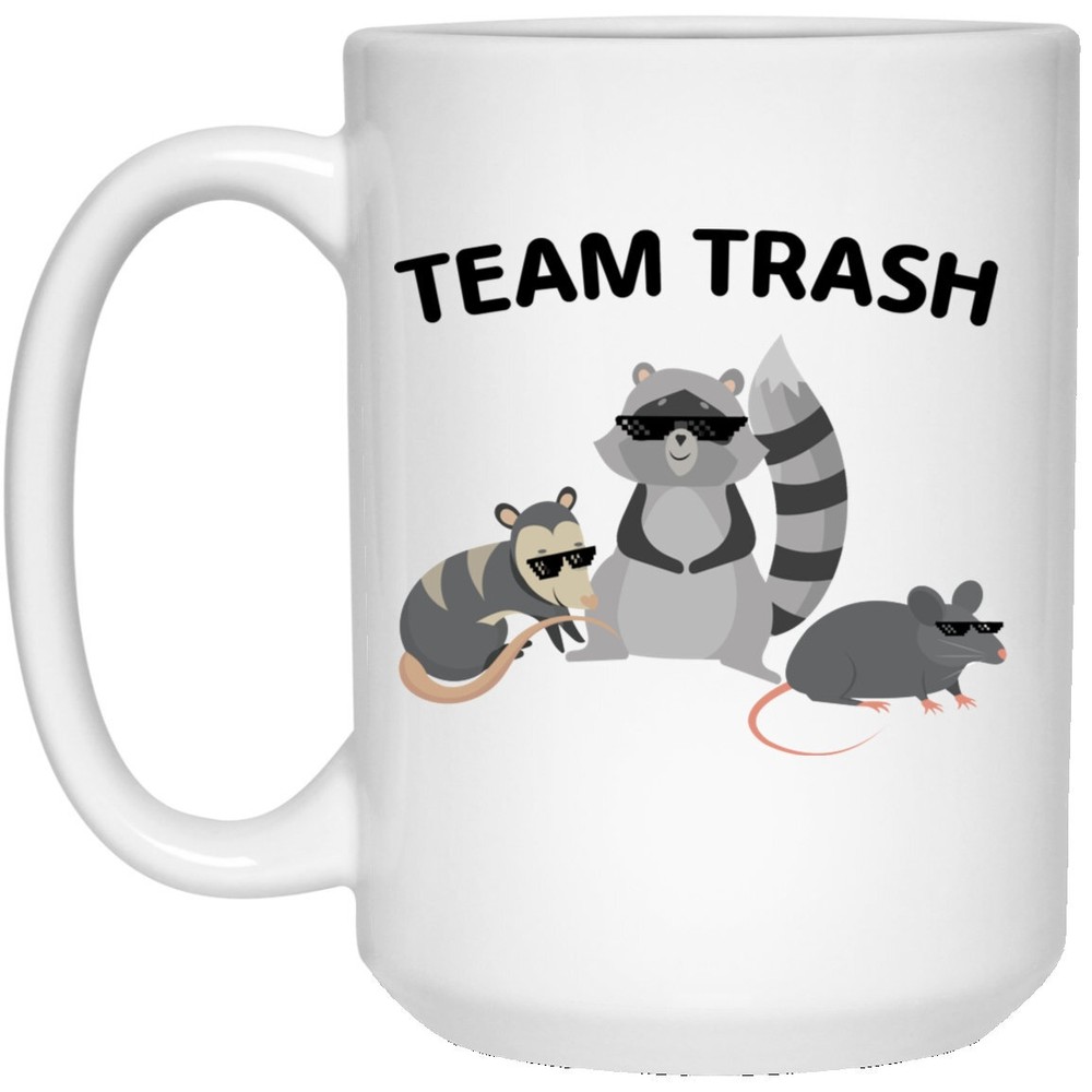 Team Trash Mug White Coffee Mug Funny Coffee Mug - Gift Coffee Mug