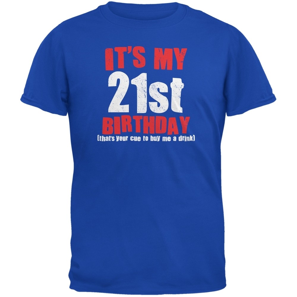 It's My 21st Birthday Buy Me A Drink Royal Adult T-Shirt