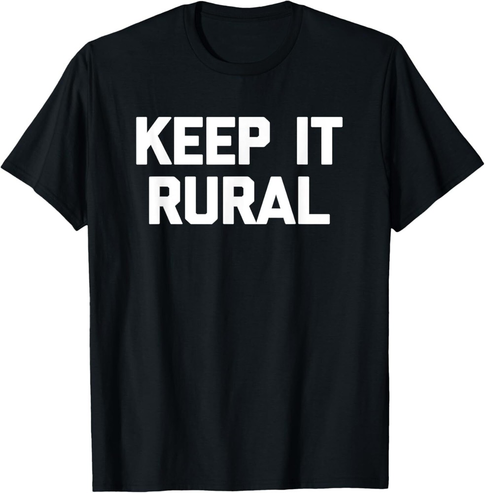 Keep It Rural funny saying farm farmer cool farming T-Shirt Hoodie